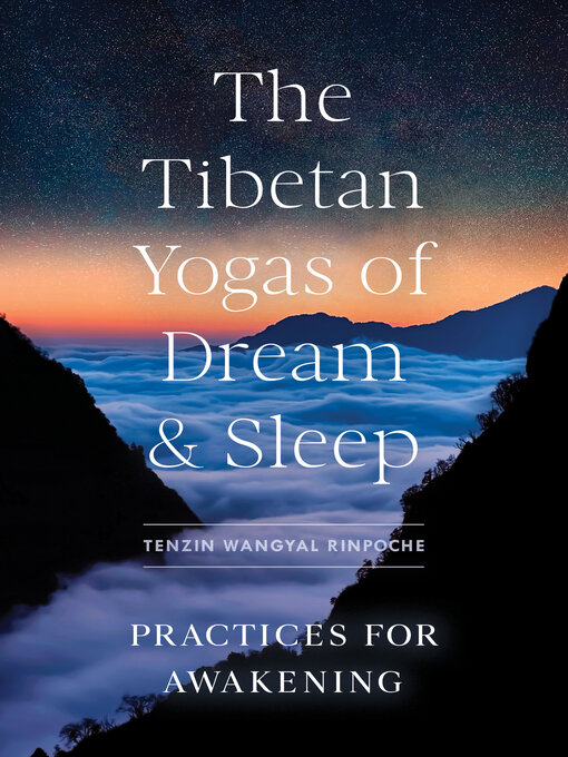 Title details for The Tibetan Yogas of Dream and Sleep by Tenzin Wangyal Rinpoche - Available